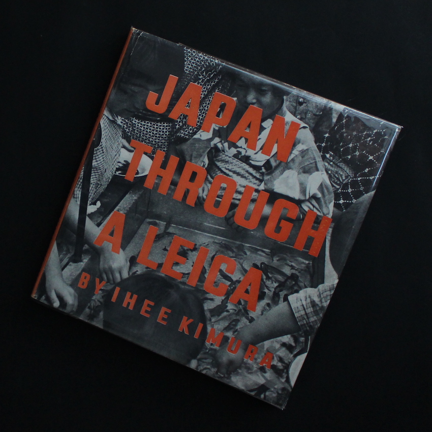 木村　伊兵衛 / Ihei Kimura / Japan Through A Leica（First Edition）