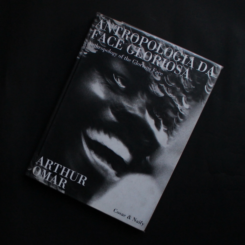Arthur Omar / Antropologia Da Face Gloriosa / Anthropology Of The Glorious Face