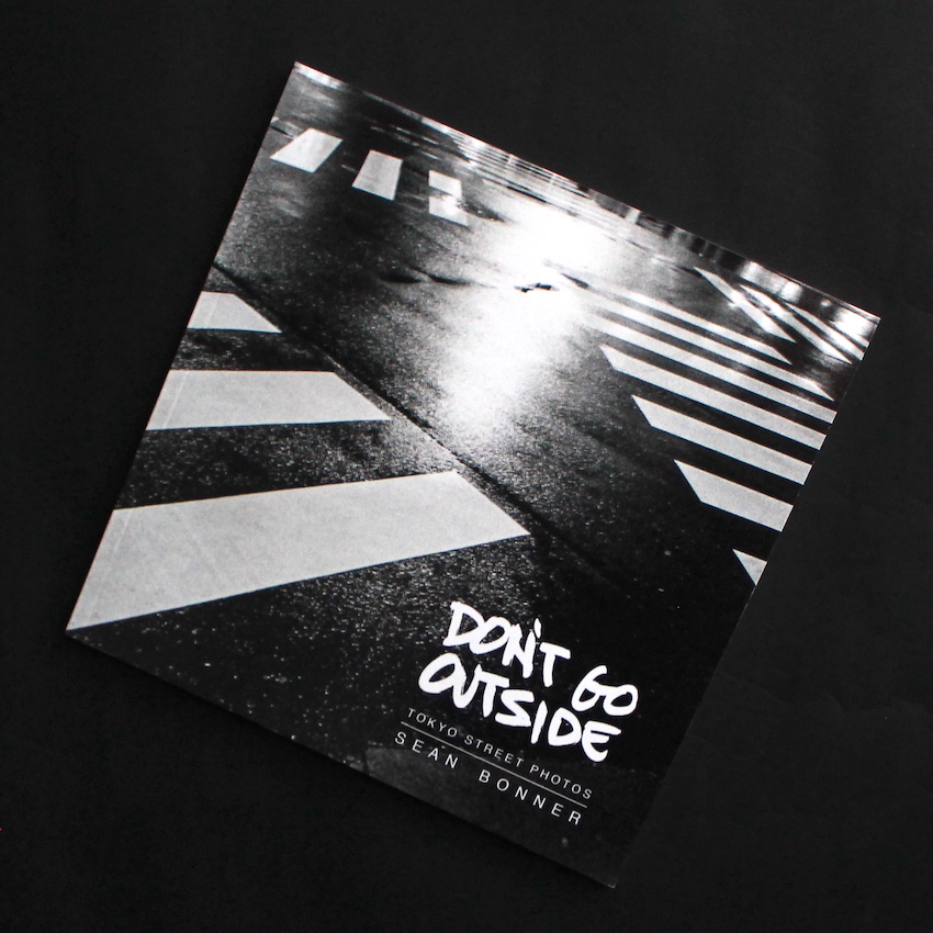 Sean Bonner / Don't Go Outside　Tokyo Street Photos