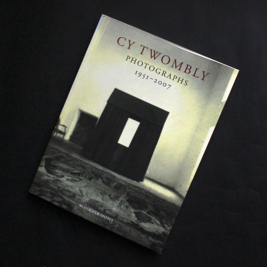 Cy Twombly / Cy Twombly: Photographs 1951 - 2007（Softcover）