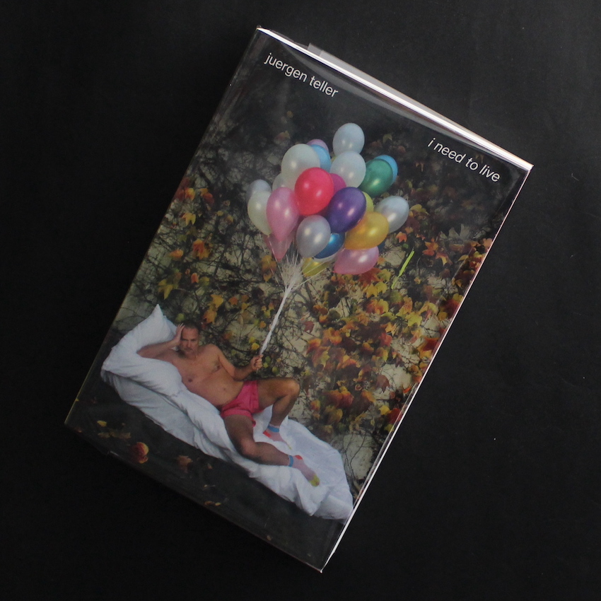Juergen Teller / I Need to Live