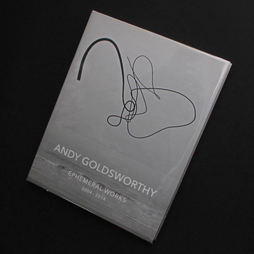 Andy Goldsworthy / Phermeral Works 2004 - 2014