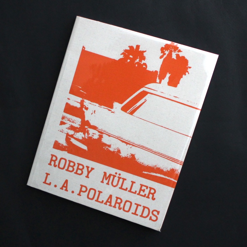 L.A. Polaroids - Robby Muller