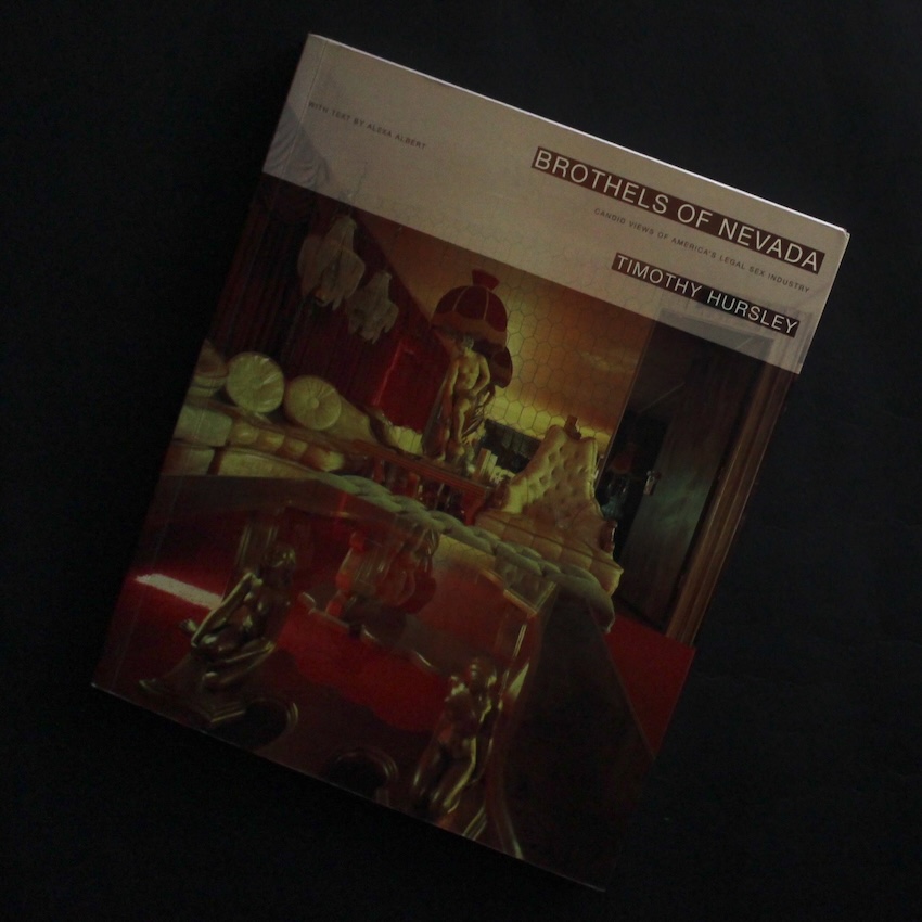 Timothy Hursley / Brothels of Nevada: Candid Views of America's Legal Sex Industry