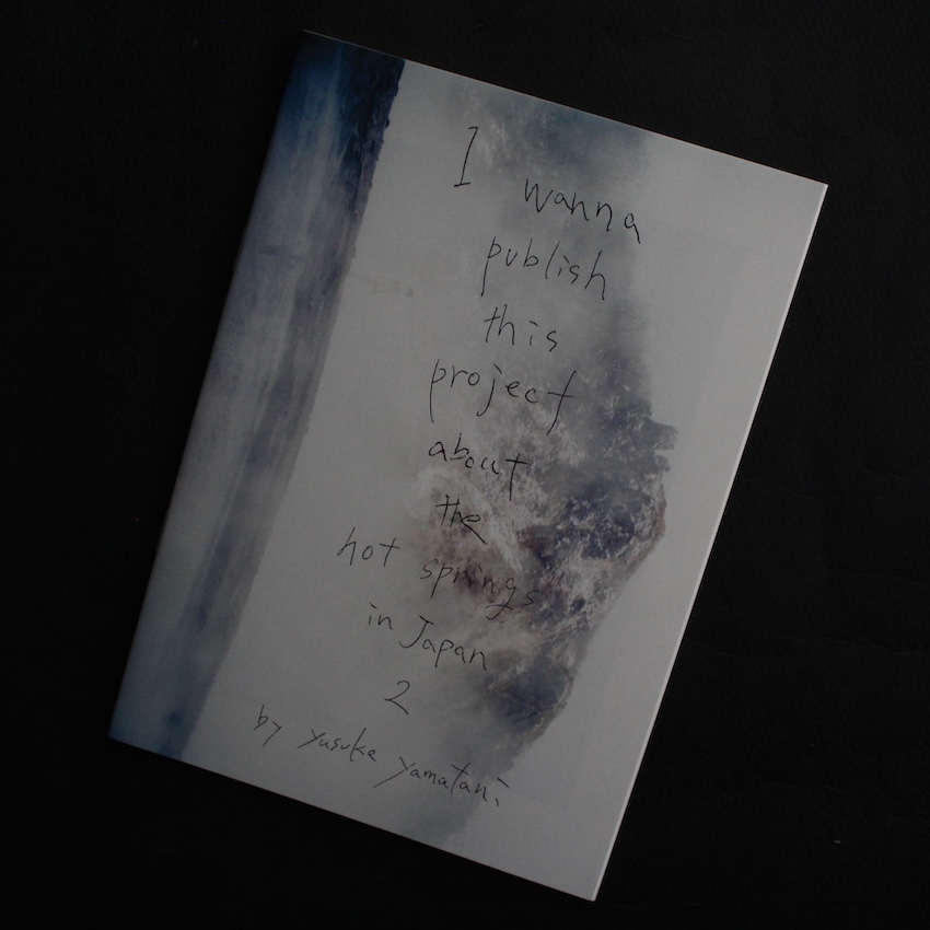 山谷　佑介 / Yusuke Yamatani / I Wanna Publish this Project About the Hot Springs in Japan 2