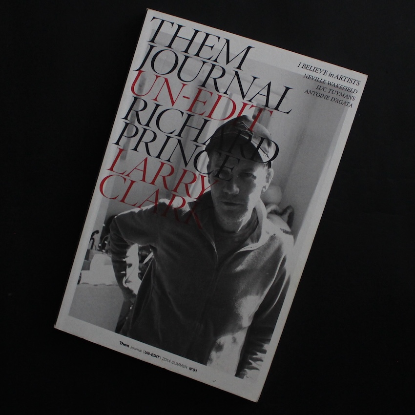 - / Them Journal Un-Edit　Richard Prince  Larry Clark