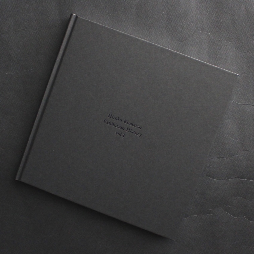 小松　浩子 / Hiroko Komatsu / Exhibition History Vol.1（Signed）