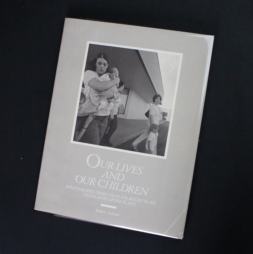 Robert Adams / Our Lives and Our Children
