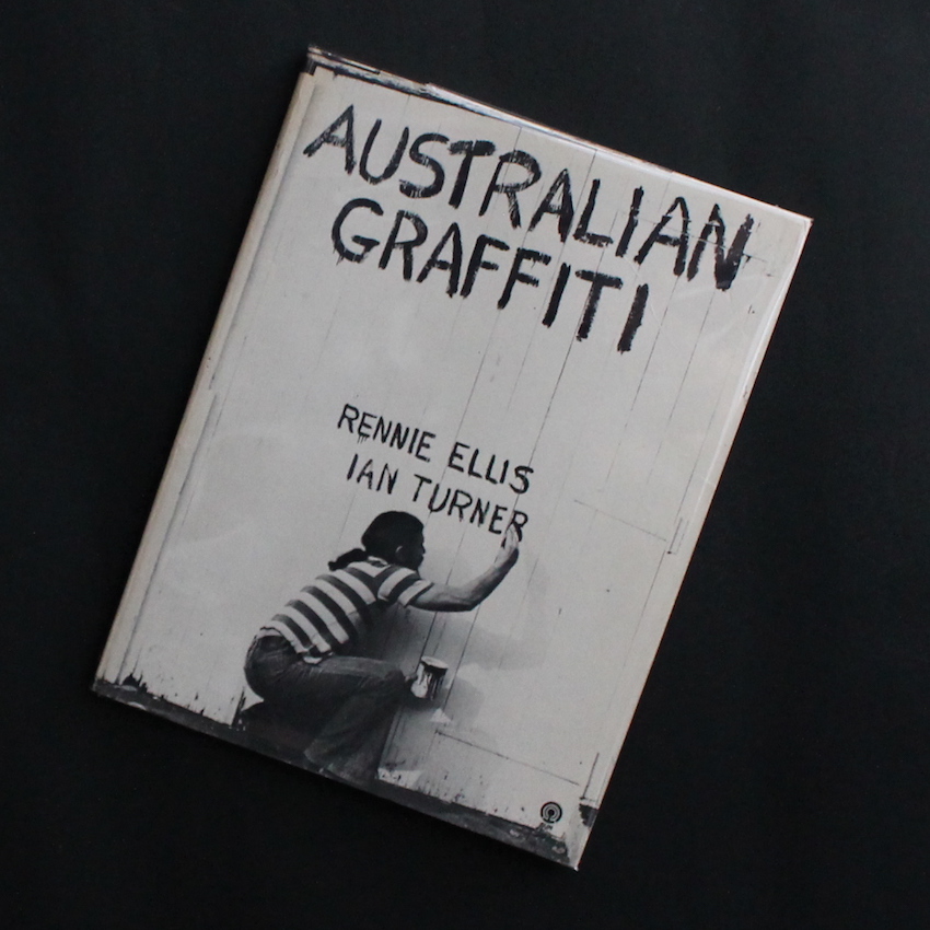 Rennie Ellis / Australian Graffiti