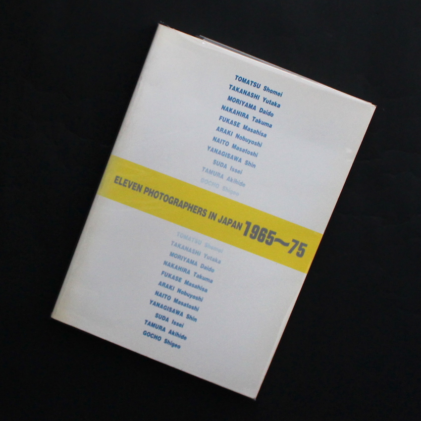 - / 11人の1965〜75 / Eleven Photographers in Japan 1965〜75