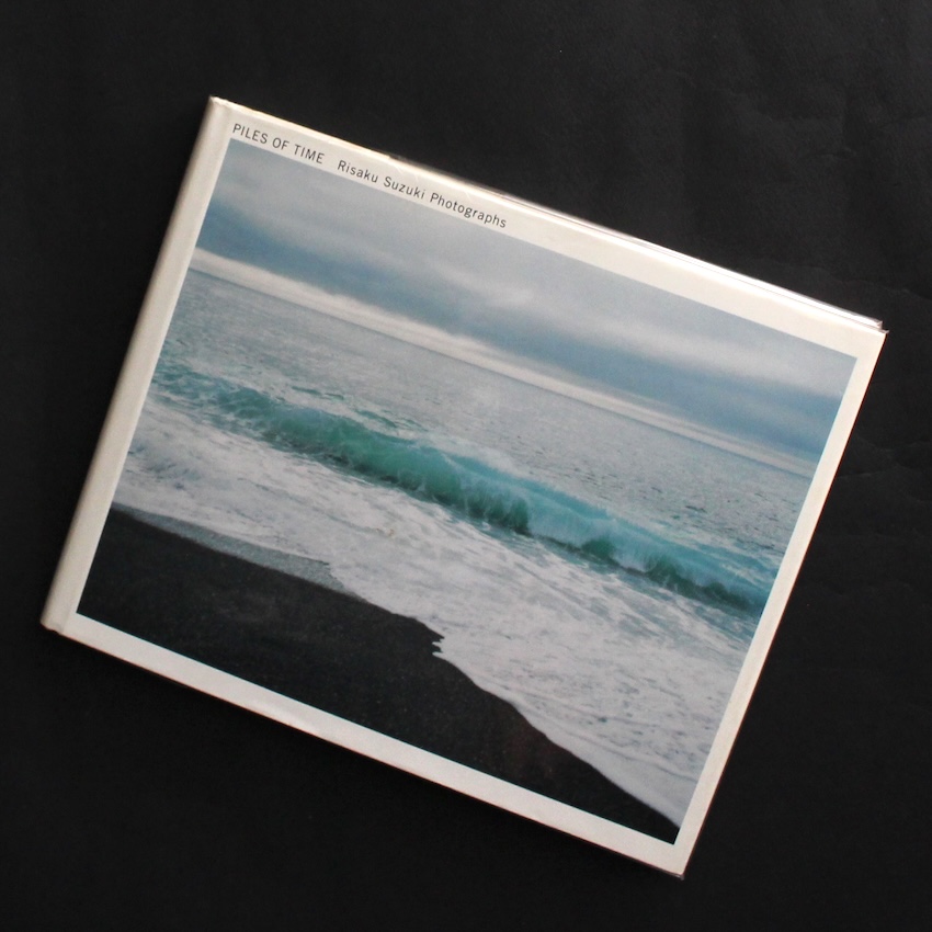 鈴木　理策 / Risaku Suzuki / Piles of Time