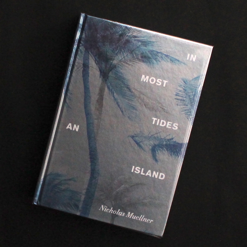 Nicholas Muellner / In Most Tides an Island