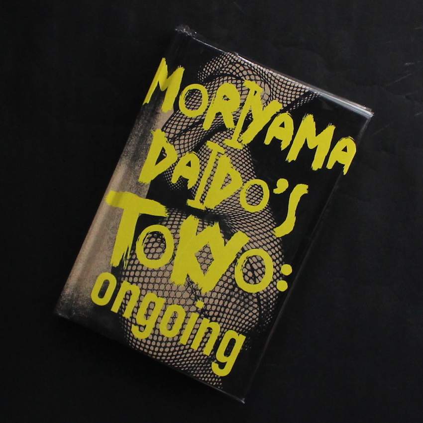 Moriyama Daido's Tokyo: Ongoing（Signed） - 森山 大道 / Daido Moriyama