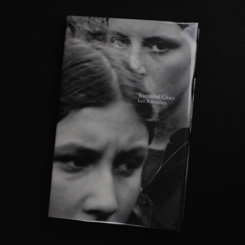 Leo Rubinfien / Wounded Cities