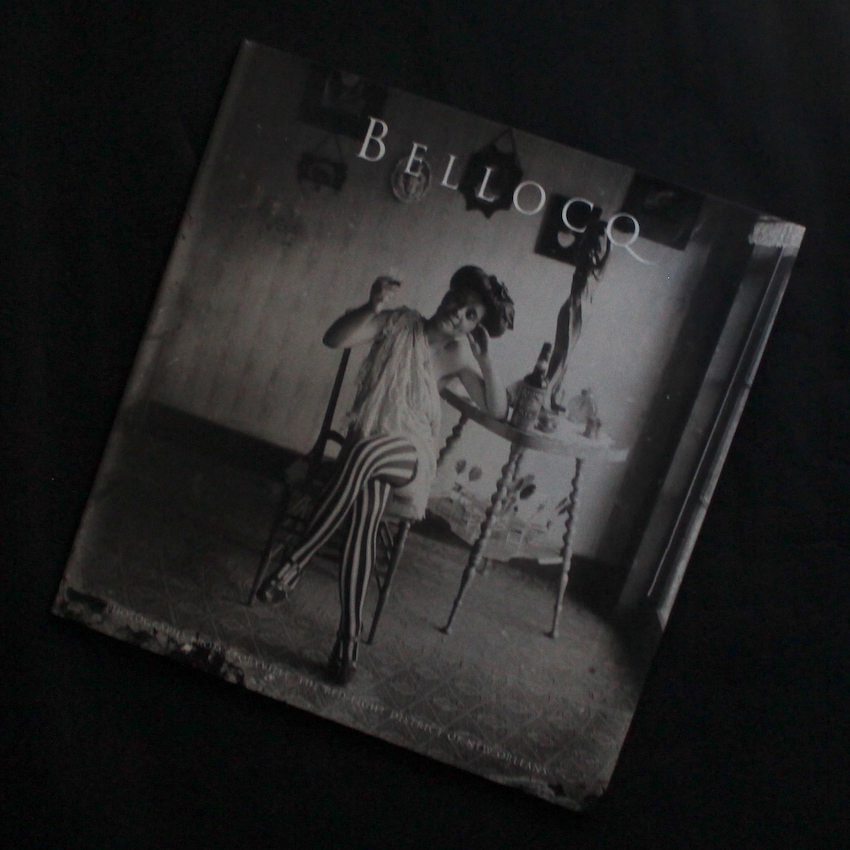 E J Bellocq / Bellocq: Photographs From Storyville,The Red-Light District of New Orleans