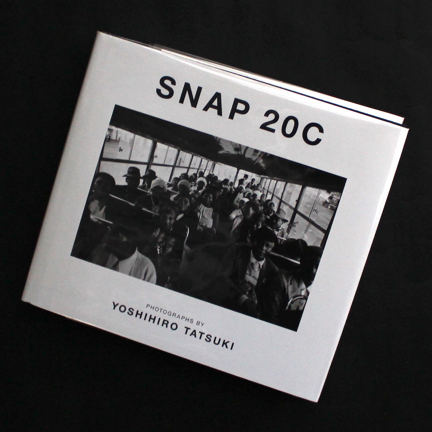 Snap 20C 立木義浩 Yoshihiro Tatsuki サイン入り Snap 20C（Signed） - 立木 義浩 / Yoshihiro Tatsuki