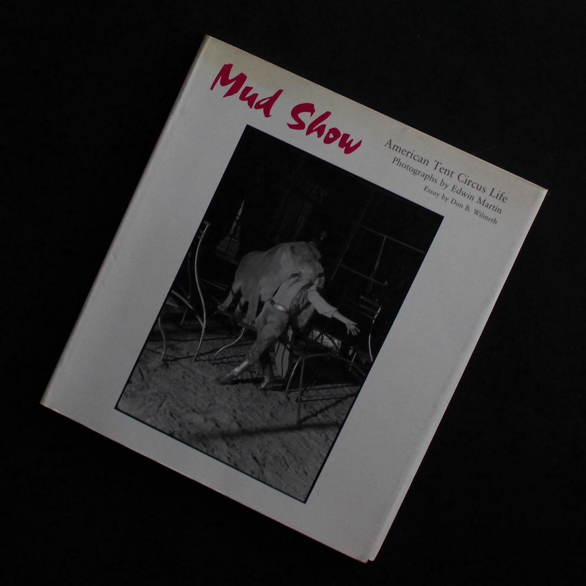 Edwin Martin / Mud Show   American Tent Circus Life